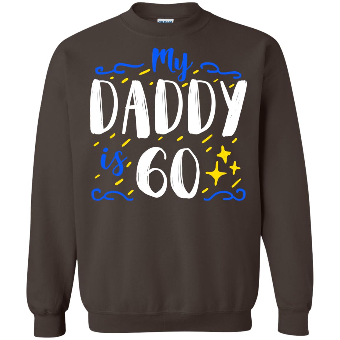 My Daddy Is 60 60th Birthday Daddy Shirt For Sons Or Daughters Dark Chocolate