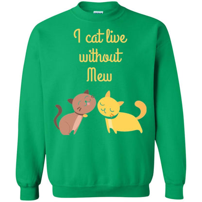 Cat Lover T-shirt I Cat Live Without Mew Irish Green