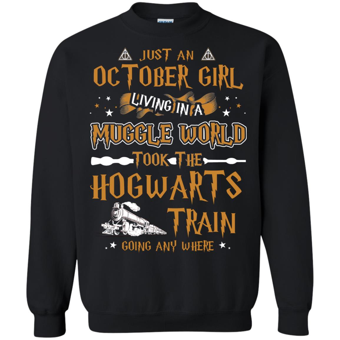 Just An October Girl Living In A Muggle World Took The Hogwarts Train Going Any Where Shirt Black