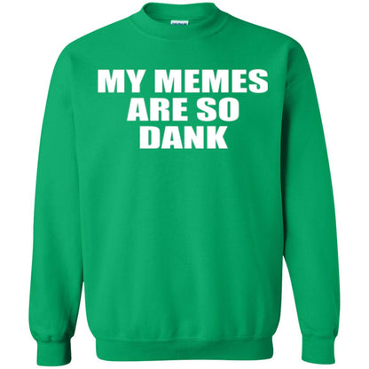My Memes T-shirt Are So Dank Irish Green