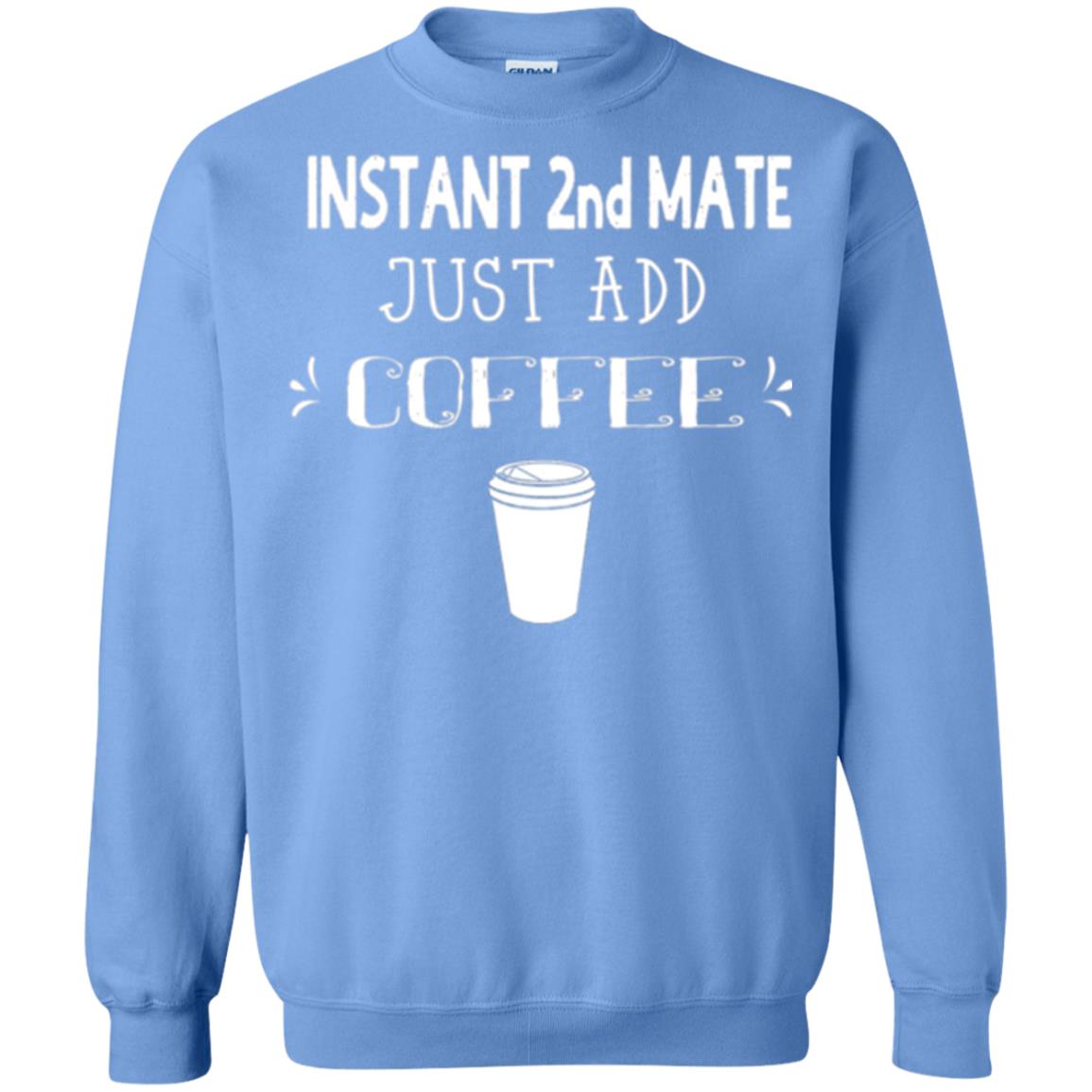 Coffee Lovers T-shirt Instant 2nd Mate Just Add Coffee Carolina Blue