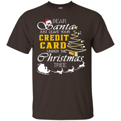 Dear Santa Just Leave Tour Credit Card Under The Christmas Tree X-mas Gift Shirt Dark Chocolate