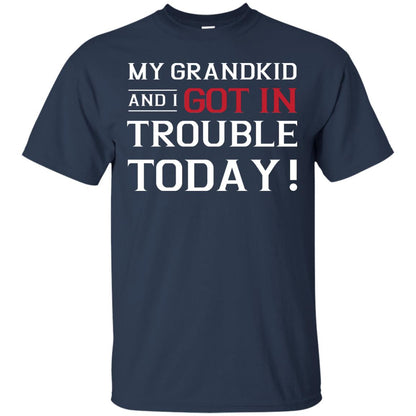 My Grandkid And I Got In Trouble Today Grandparents Shirt Navy