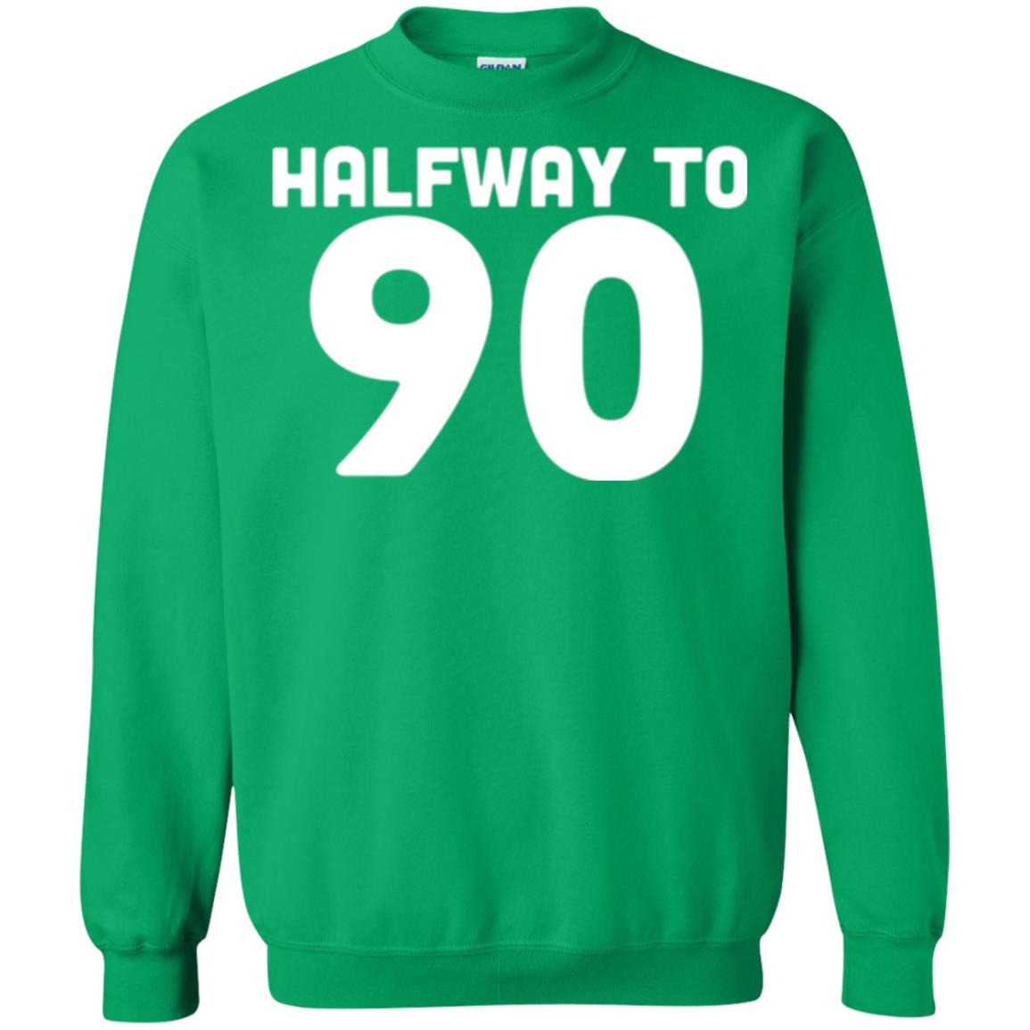 Funny 45th Birthday Funny T-shirt Halfway To 90 Irish Green