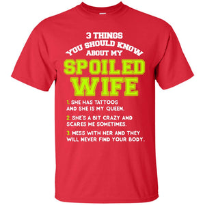 3 Things You Should Know About My Spoiled Wife Shirt For HusbandG200 Gildan Ultra Cotton T-Shirt