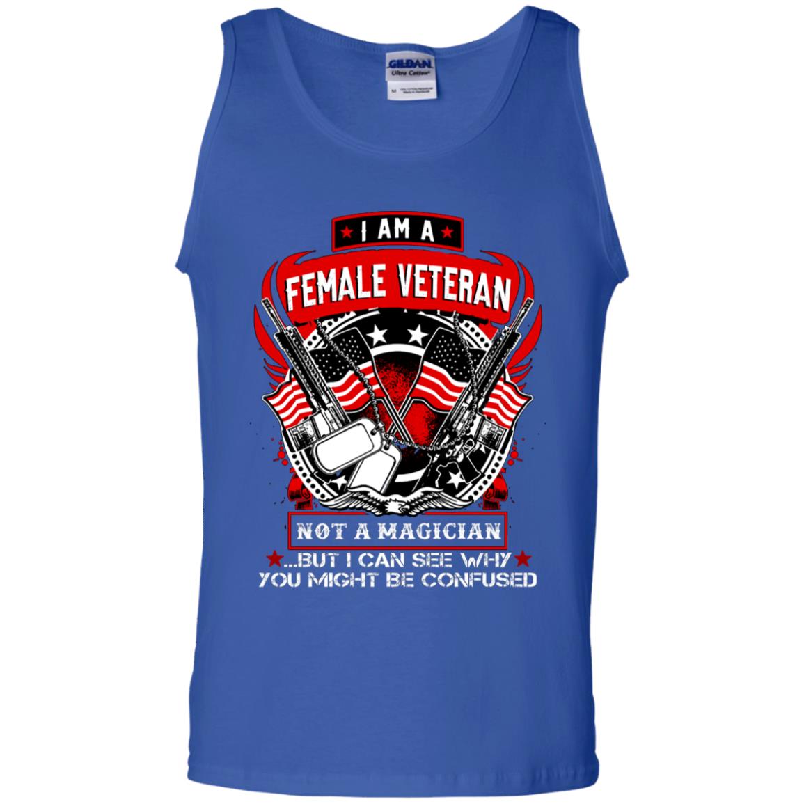 I Am A Female Veteran Not A Magician But I Can See Why You Might Be Confused Shirt Royal