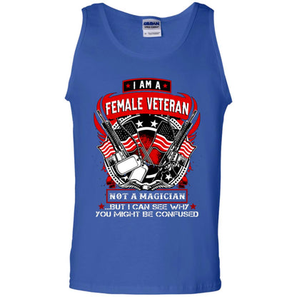 I Am A Female Veteran Not A Magician But I Can See Why You Might Be Confused Shirt Royal