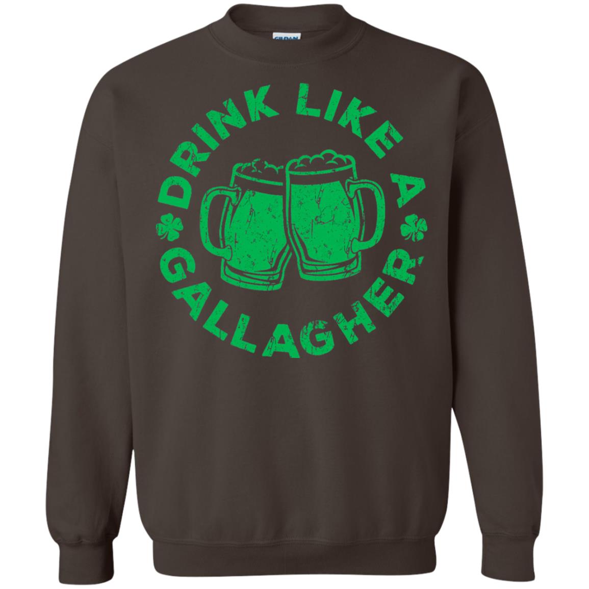 Drink Like A Gallagher Saint Patrick Day T-shirt Dark Chocolate