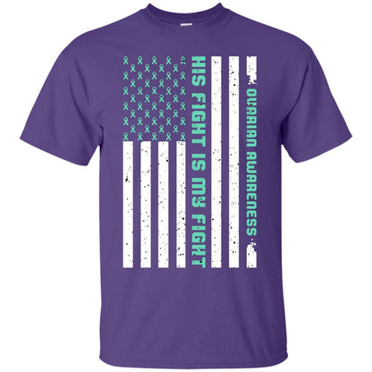 Ovarian Cancer Awareness His Fight Is My Fight Teal Ribbon Stars Flag Of Usa Shirt Purple