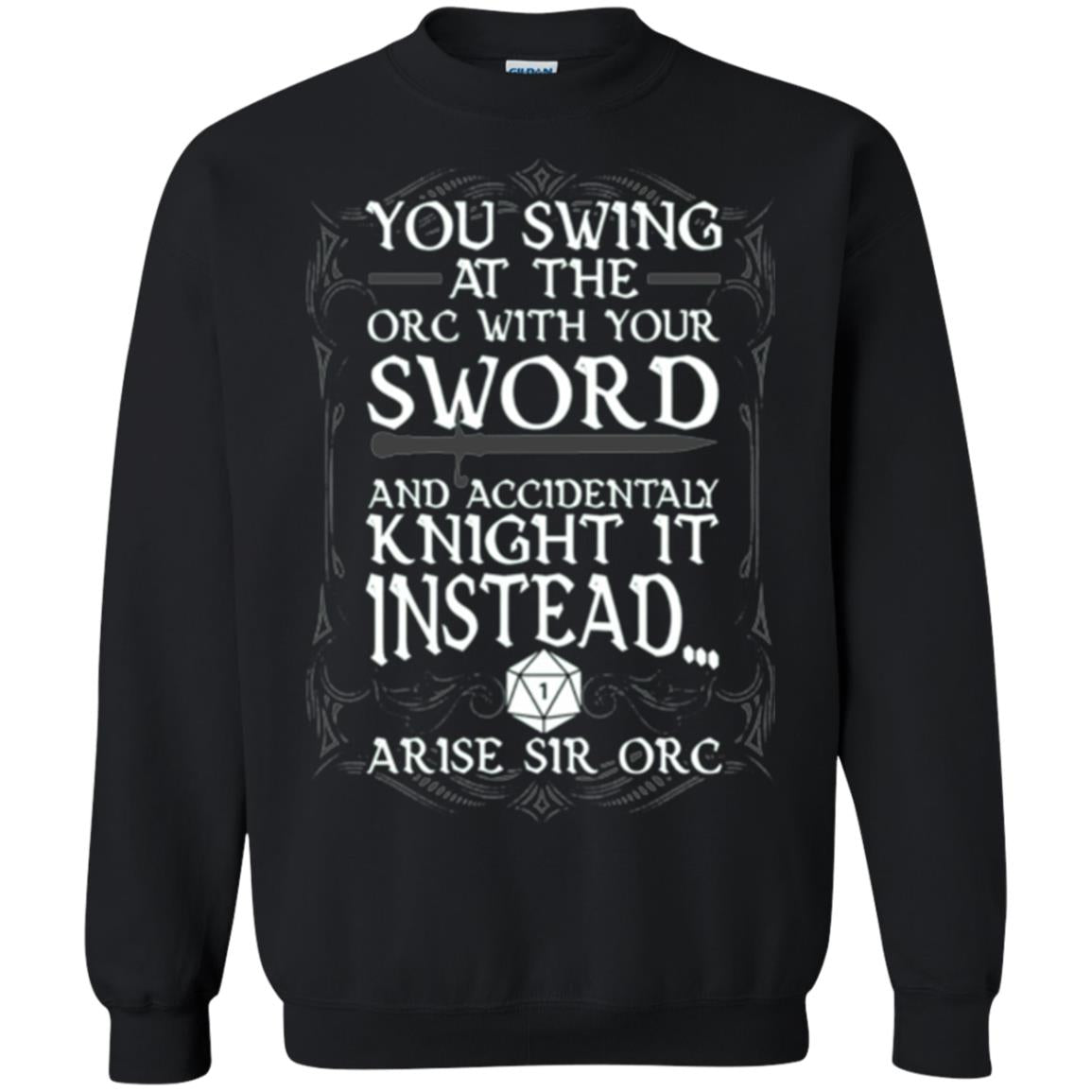 You Swing At The Orc With Your Sword And Accidentaly Knight It Instead Arise Sir Orc T-shirt Black