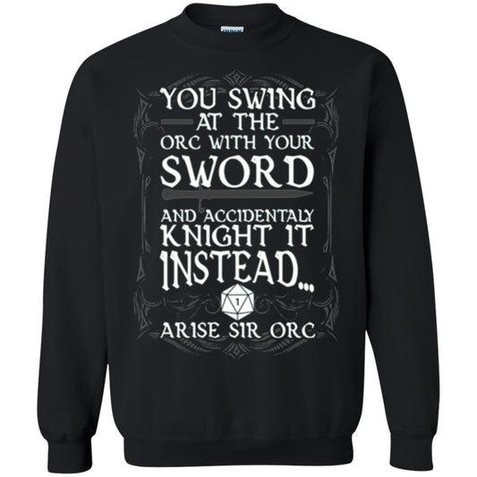 You Swing At The Orc With Your Sword And Accidentaly Knight It Instead Arise Sir Orc T-shirt Black