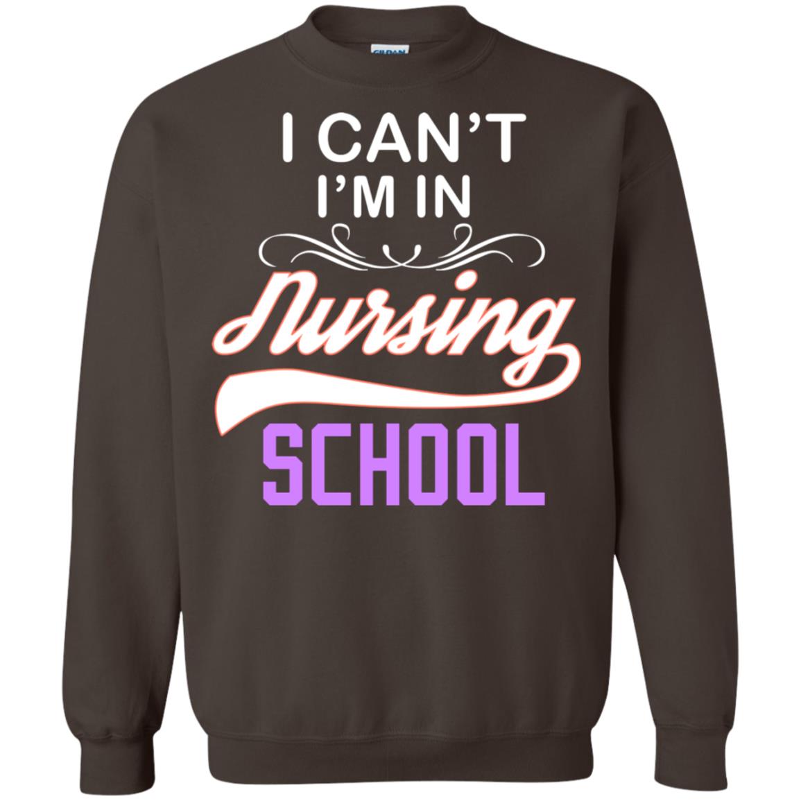 I Can't I'm In Nursing School Nurse Gift Shirt Dark Chocolate