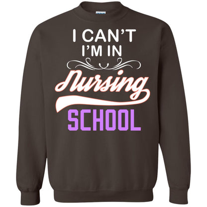I Can't I'm In Nursing School Nurse Gift Shirt Dark Chocolate