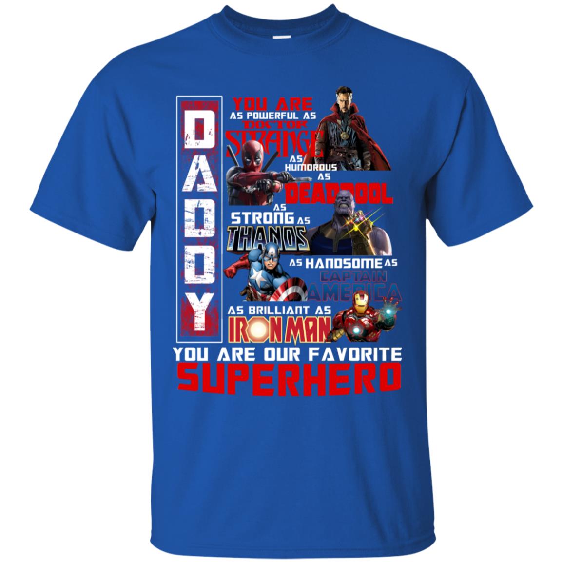 Daddy You Are As Powerful As Doctor Strange You Are Our Favorite Superhero Shirt Royal