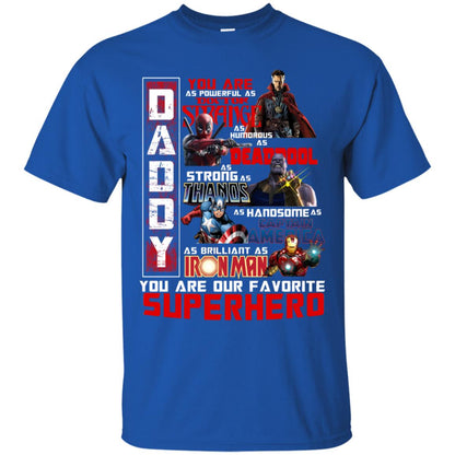 Daddy You Are As Powerful As Doctor Strange You Are Our Favorite Superhero Shirt Royal