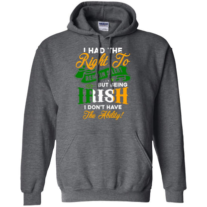 I Had The Right To Remain Silent But Being Irish I Don_t Have The Bility Dark Heather