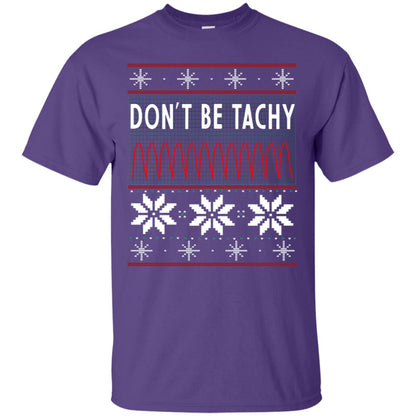 Don't Be Tachy Electrocardiogram Nursing Quote X-mas Gift Shirt Purple