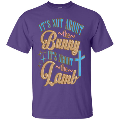 Its Not About The Bunny Its About The Lamb Shirt Purple