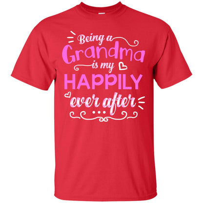 Being A Grandma Is My Happily Ever After Grandmom Shirt Red