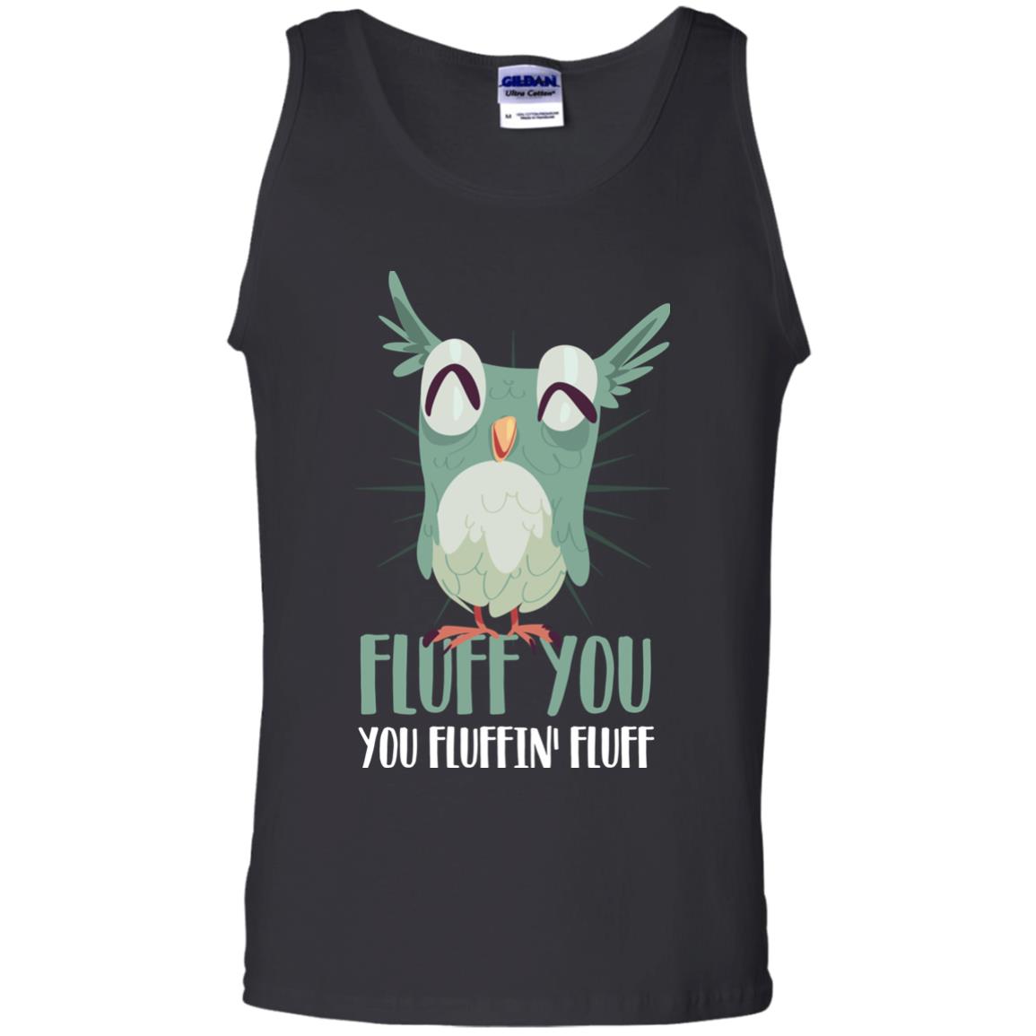 Fluff You You Fluffin_ Fluff Best Shirt For Owl Lovers Black