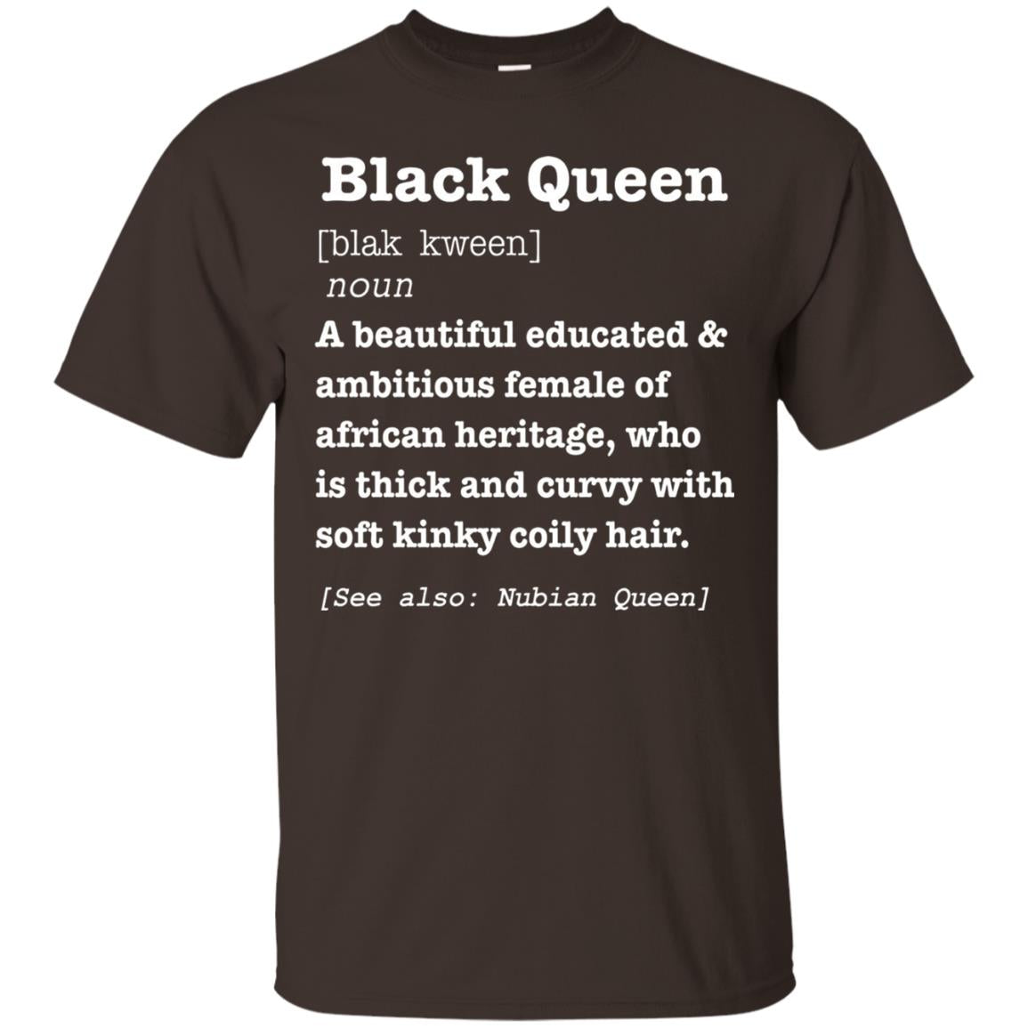 African Pride Melanin Educated T-shirt Black Queen Definition Dark Chocolate