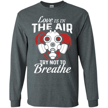 Valentines Day T-shirt Love Is In The Air Try Not To Breathe Dark Heather
