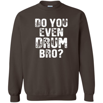 Drummer T-shirt Do You Even Drum Bro Dark Chocolate