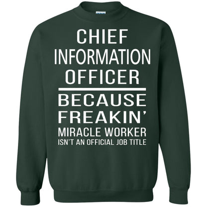 Chief Information Officer T-shirt Because Freakin_ Miracle Worker Forest Green
