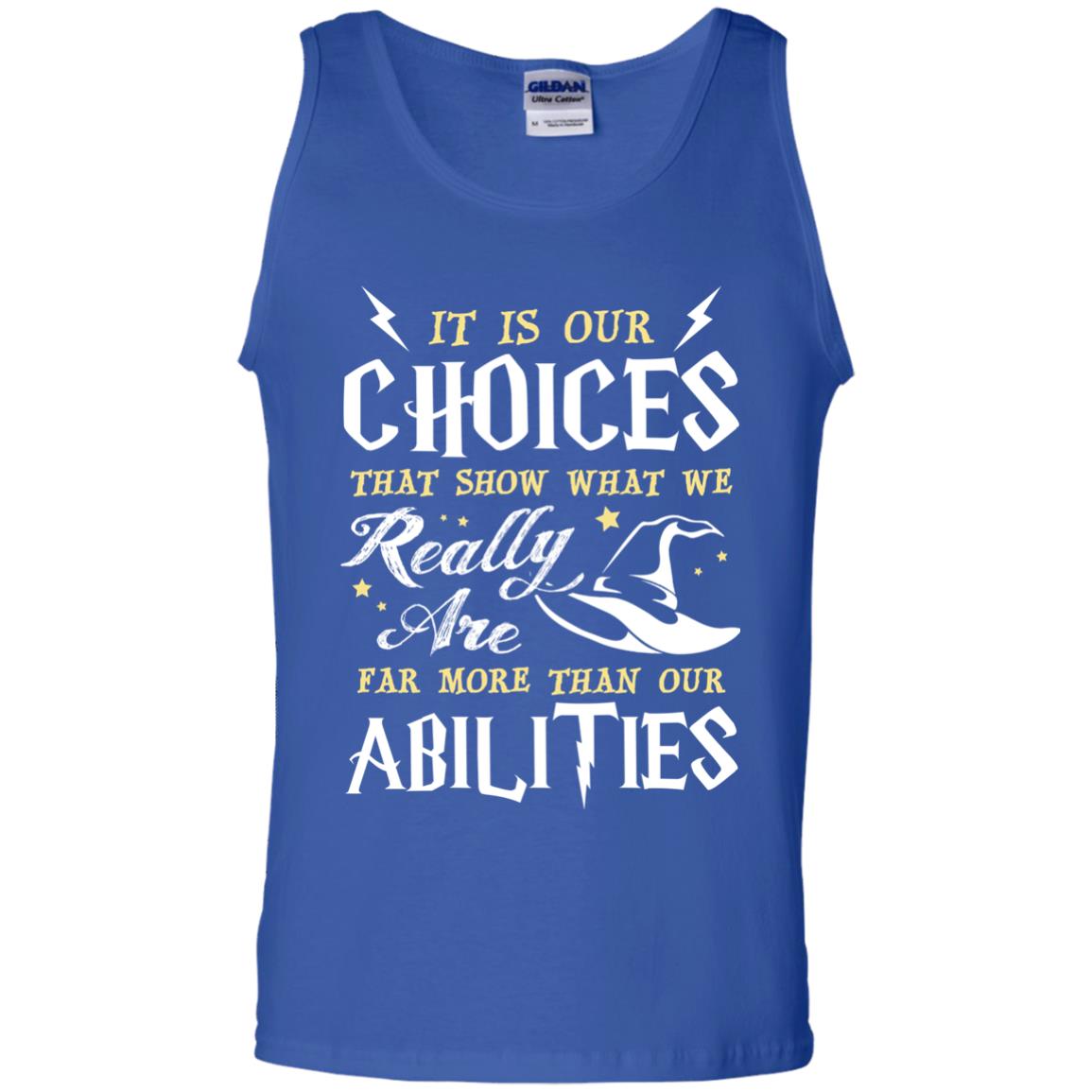 It Is Our Choices That Show What We Really Are Far More Than Our Abilities Harry Potter Fan T-shirtG220 Gildan 100% Cotton Tank Top