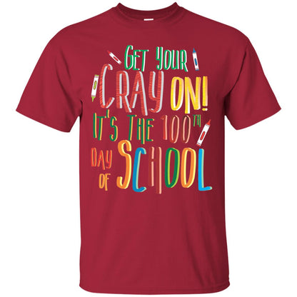 Teacher T-shirt Get Your Cray On It_s The 100th Day Of School Cardinal