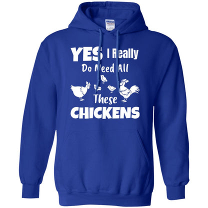 Farmer T-shirt Yes I Really Do Need All These Chickens Royal