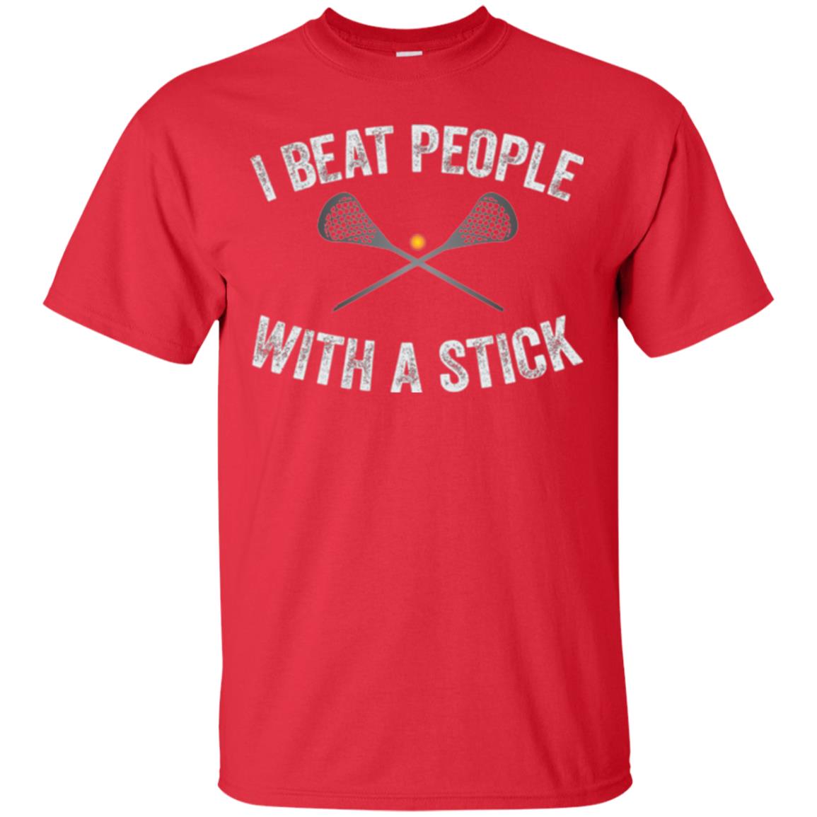Lacrosse Lover T-shirt I Beat People With A Stick Red