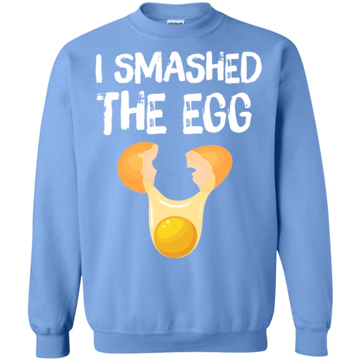 I Smashed The Egg Shirt Carolina Blue