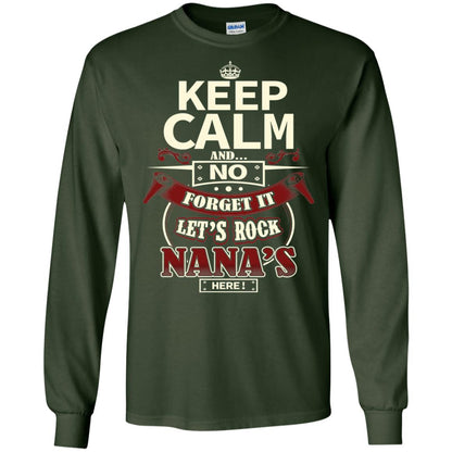 Forget It Let Rock Nana Is Here Nana Shirt Forest Green