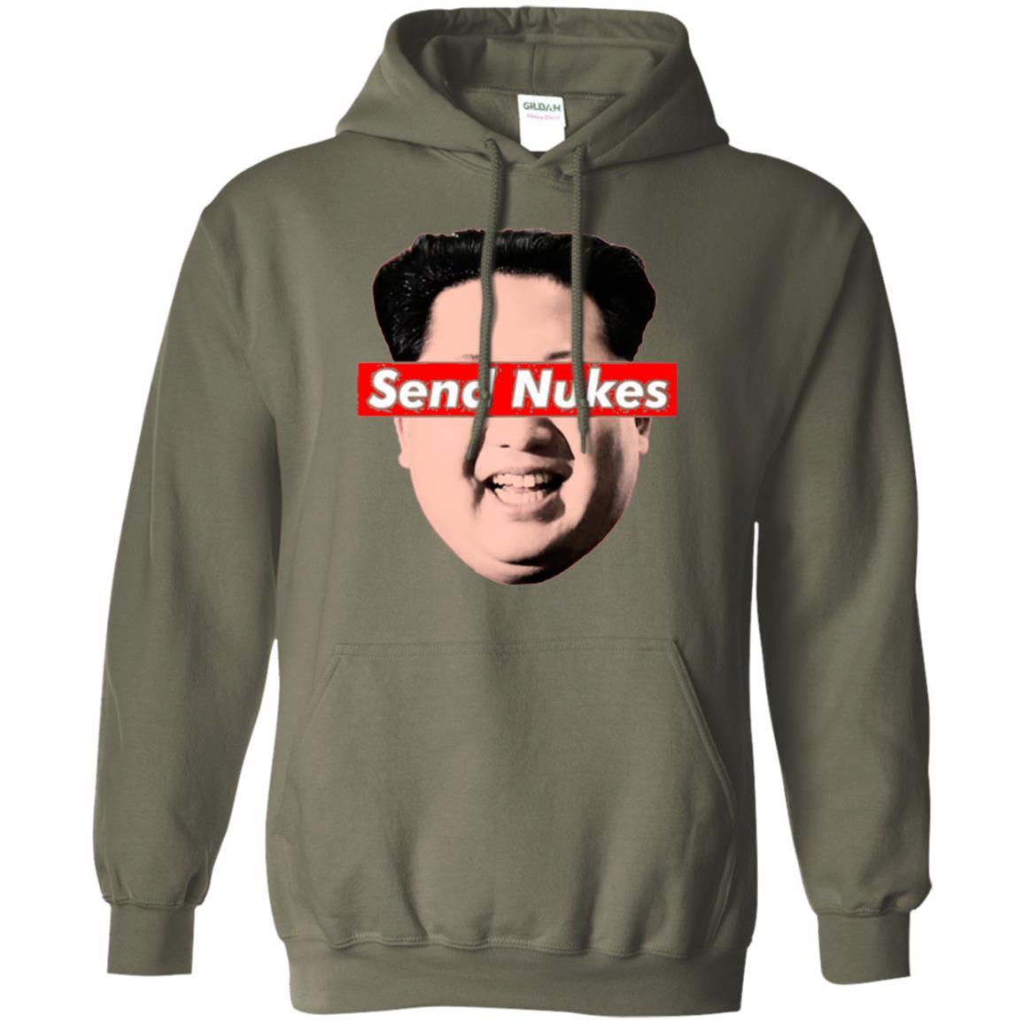 Funny Parody Novelty T-shirt Send Nukes Kim Jong Un Military Green