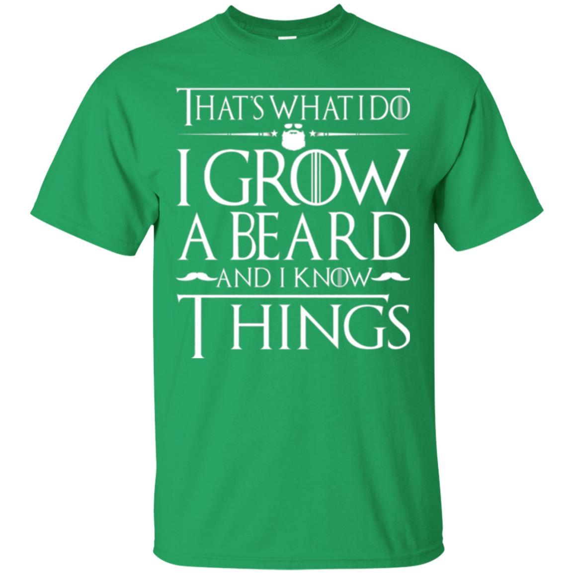 Thats What I Do I Grow A Beard And I Know Things T-shirt Irish Green