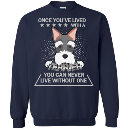 Once You've Lived With A Terrier You Can Never Live Without One Shirt Navy