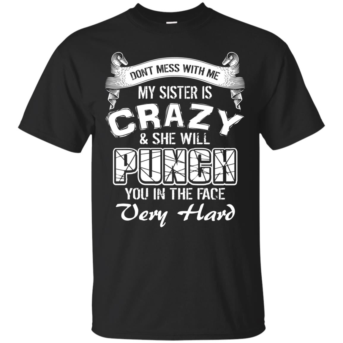 Don_t Mess With Me My Sister Is Crazy Family T-shirt For Boys And Girls Black