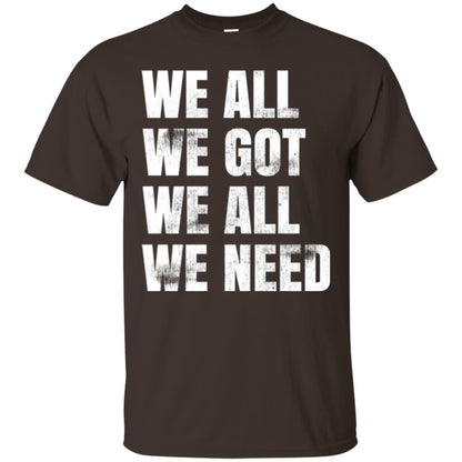 We All We Got We All We Need T-shirt Fly Eagles Dark Chocolate