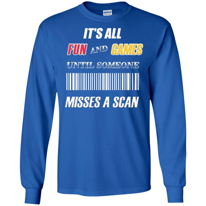 It's All Fun And Games Until Someone Misses A Scan Ggift Shirt Royal
