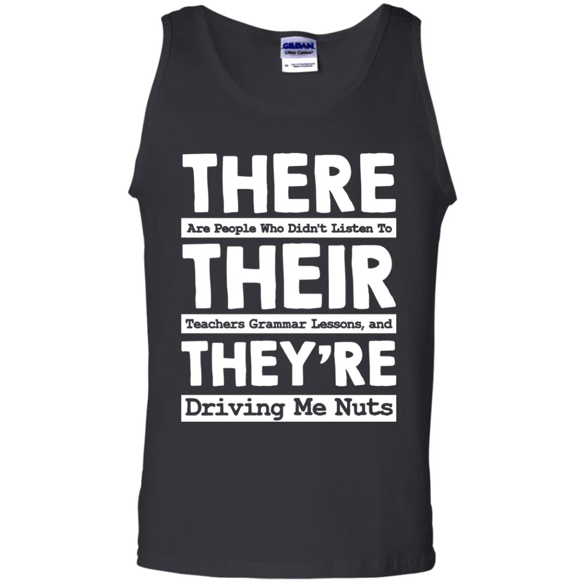 There Are People Who Didn't Listen To Their Teachers Grammar Lessons, And They're Driving Me Nuts Tshirt Black