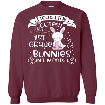 I Teach The Cutest 1st Grade Bunnies In The Patch Maroon