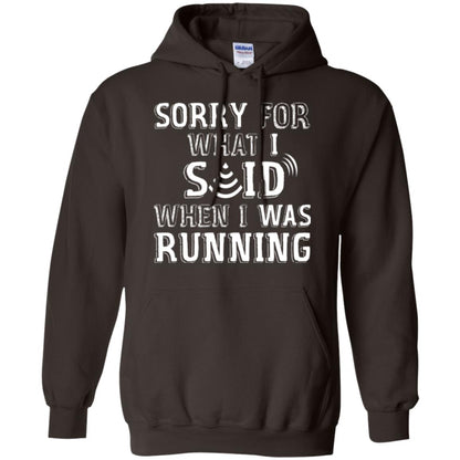 Runner T-shirt Sorry For What I Said When I Was Running Dark Chocolate