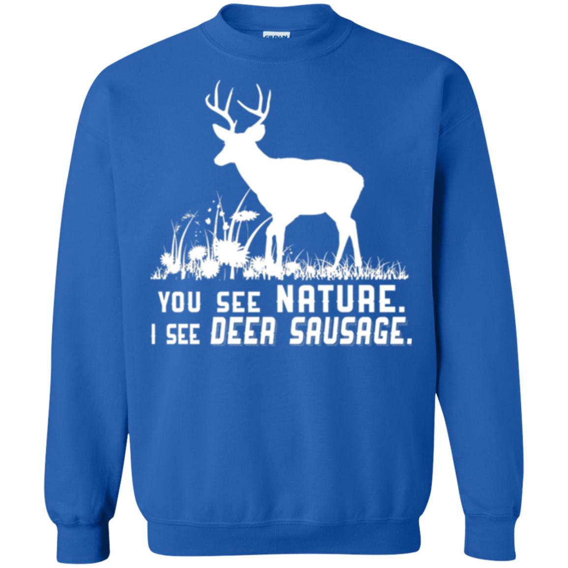 Funny Hunting T-shirt You See Nature I See Deer Sausage Royal