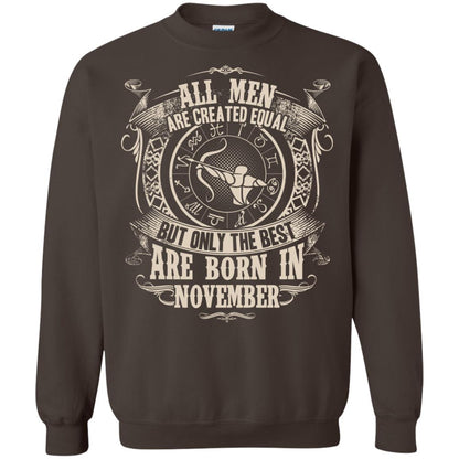 All Men Are Created Equal, But Only The Best Are Born In November T-shirt Dark Chocolate