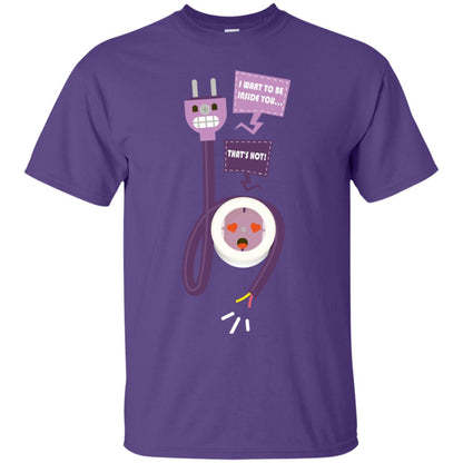 I Want To Be Inside You That_s Hot Funny Plug T-shirt Purple