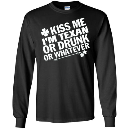 Kiss Me I_m Texan Or Drunk Or Whatever St. Patrick_s Day T-shirt Black
