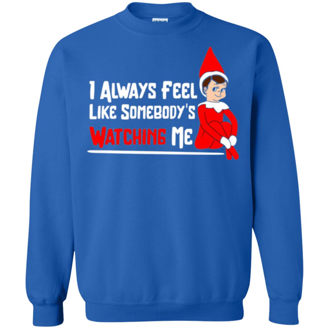 Christmas T-shirt I Alway Feel Like Somebody_s Watching Me Royal