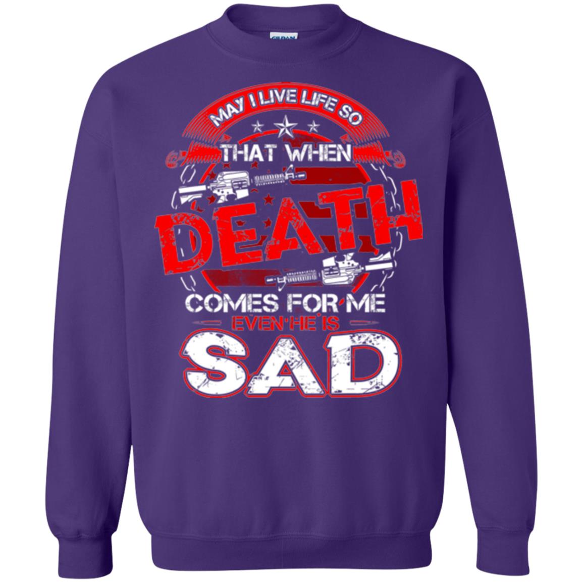 May I Live Life So That When Death Comes For Me Even He Is Sad Purple
