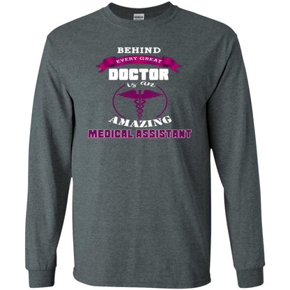 Behind Every Great Doctor Is Amazing Medical Assistant Shirt Dark Heather